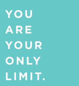 You are your only limit quote